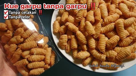 Kue Garpu Tanpa Garpu Tanpa Cetakan Tanpa Telur Hasilnya Renyah