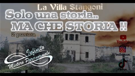 LA VILLA STANGONI SOLO UNA STORIA MA CHE STORIA 2 PUNTATA TRA