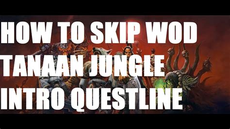 How To Skip Tanaan Jungle Intro For New Heroes World Of Warcraft YouTube