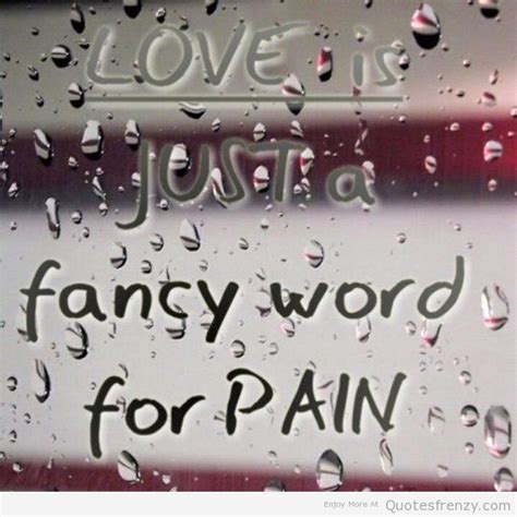 Quotes About Love And Pain. QuotesGram