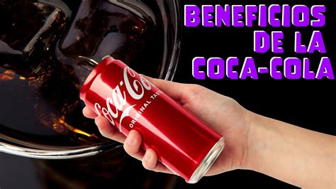 Descubre Los Secretos Oscuros De La Coca Cola Beneficios