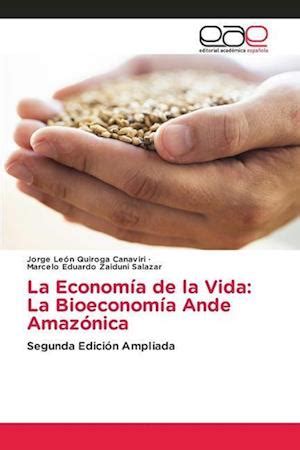 Få La Economía de la Vida La Bioeconomía Ande Amazónica af Jorge León