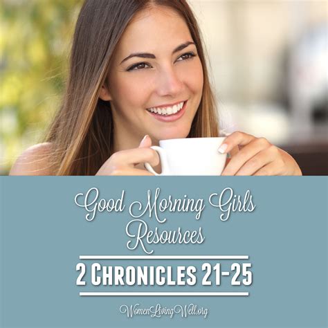 Good Morning Girls Resources 2 Chronicles 21 25 Women Living Well