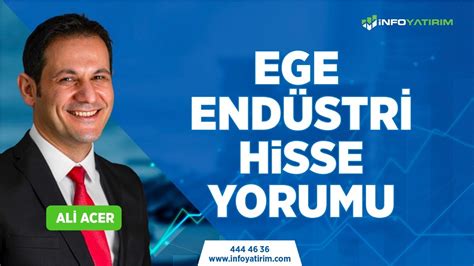 Ali Acer den EGE ENDÜSTRİ Hisse Yorumu l İnfo Yatırım YouTube