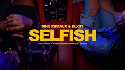 Bino Rideaux Blxst Selfish Official Music Video YouTube