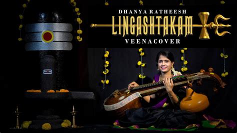 Lingashtakam Bhrahmamurari Veena Dhanya Ratheesh Shiva Sthuti