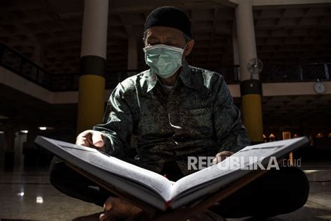 Keutamaan Mendekatkan Diri Dengan Alquran Di Bulan Ramadhan Republika