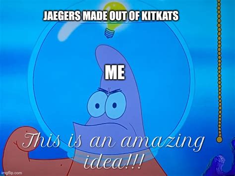 Pacific Rim If Jaegers Were Made Of KitKats Imgflip