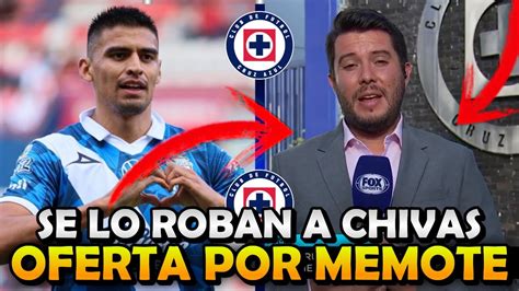 Cruz Azul Le Gana A Chivas El Fichaje De Memo Mart Nez Acaba De Revelar