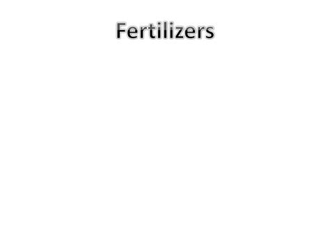 Ppt Fertilizers Powerpoint Presentation Free Download Id2868275