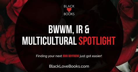 Genre Spotlight Bwwm Ir And Multicultural Romance Black Love Books