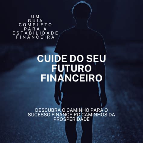 Cuide Do Seu Futuro Financeiro