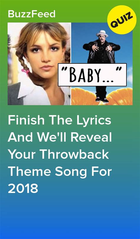 Finish The Lyrics And Well Reveal Your Throwback Theme Song For 2018