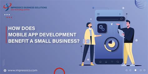 Benefits Of Mobile App Development For Small Businesses