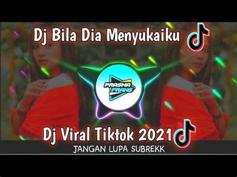 Dj Bila Dia Menyukaiku Dj Viral Tiktok Terbaru Youtube Music