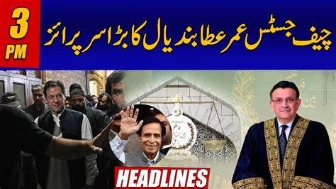 Big Surprise Of Chief Justice Umar Ata Bandial Pm News Headlines