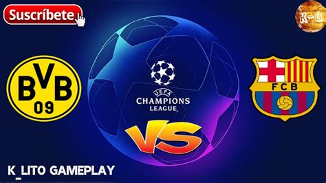 Barcelona Vs Borussia Dortmund Juego De La Champions League Fifa