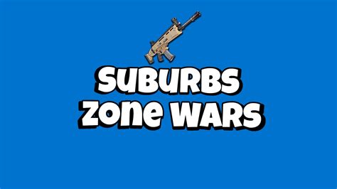 🌳suburbs Zone Wars🌳 4177 0363 5622 By Xsodiamond Fortnite Creative Map Code Fortnite Gg