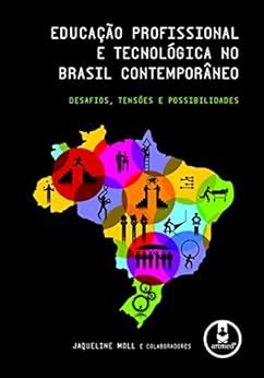 Educa O Profissional E Tecnol Gica No Brasil Contempor Neo Desafios