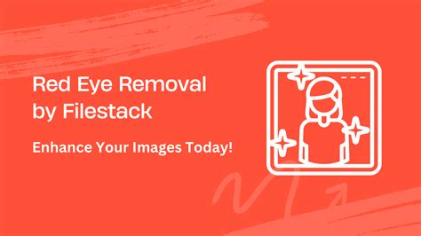 Red Eye Removal by Filestack Enhance Your Images Today!