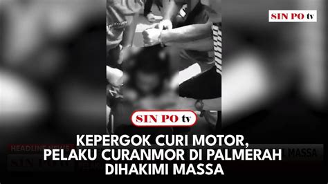 Kepergok Curi Motor Pelaku Curanmor Di Palmerah Dihakimi Massa YouTube