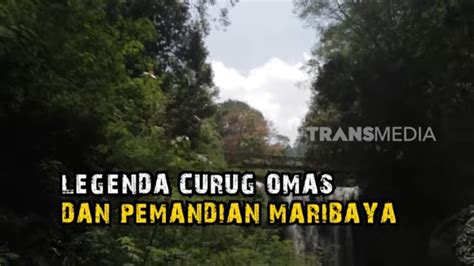 Legenda Curug Omas Dan Pemandian Maribaya SECRET STORY 27 04 23