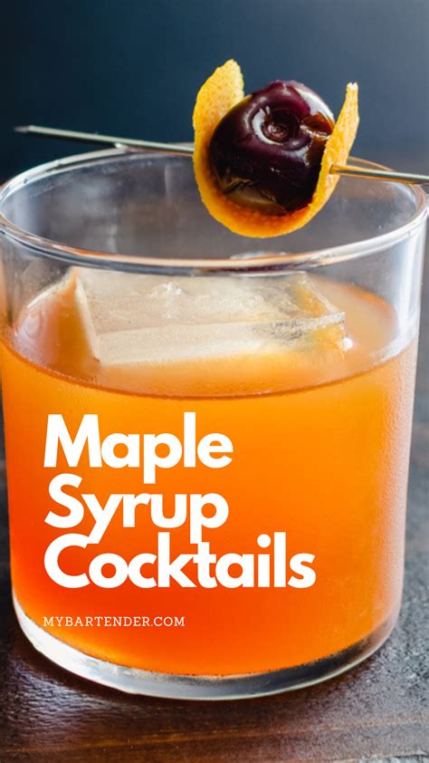 9 Cozy Maple Syrup Cocktail Recipes To Sweeten Your Spirits Recipe In 2024 Cocktail Syrups