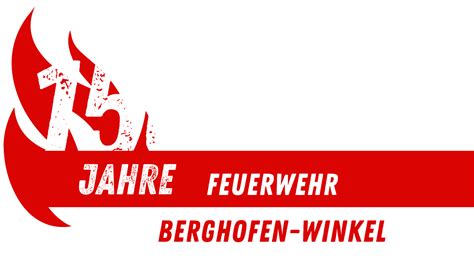 Wir Feiern Jahre Freiwillige Feuerwehr Berghofen Winkel Feuerwehr