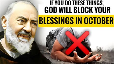 Padre Pio In October These 5 Things Are Blocking Gods Blessings In