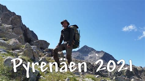 Pyrenäen 2021 Wanderung auf HRP GR10 GR11 weiteren Wegen YouTube