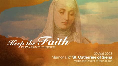 KEEP THE FAITH Daily Mass With The Jesuits 29 Apr 23 St Catherine