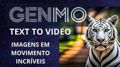 AI GENMO Text To Video Imagens Em Movimento YouTube