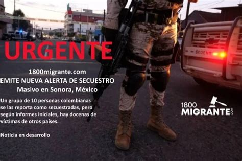 Denuncian Secuestro De Migrantes Colombianos En Sonora La