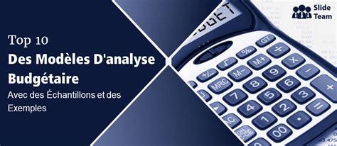 Top 10 des modèles d analyse budgétaire pour réussir votre