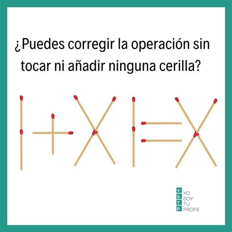 5 Retos Matemáticos Con Palillos ¿serás Capaz De Resolverlos ¡anímate