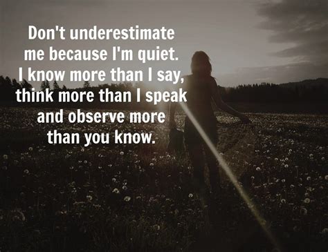 Love Quotes Underestimate Quotes Quiet People Quotes Quiet Quotes