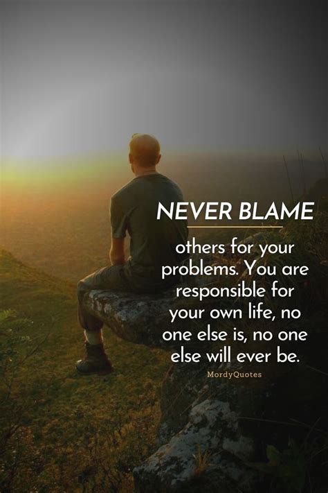 Never Blame Others Problem Quotes Quotes Deep Feelings Fun Quotes