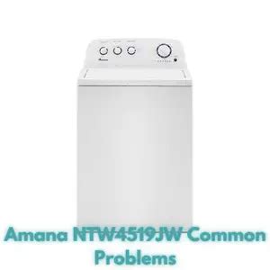 Amana NTW4519JW Common Problems