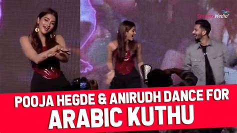 Pooja Hegde Anirudh Ravichander Dances For Arabic Kuthu Halimithi