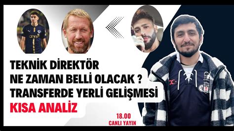 Teknik Direkt R Ne Zaman Belli Olacak Transferde Yerli Geli Mesi