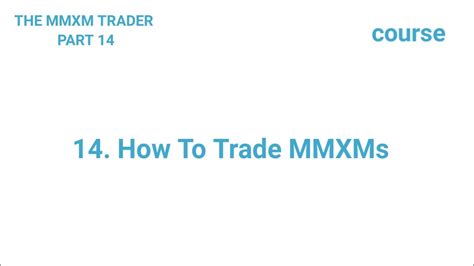 THE MMXM TRADER COURSE PART 14 How To Trade MMXMs FREE COURSES YouTube