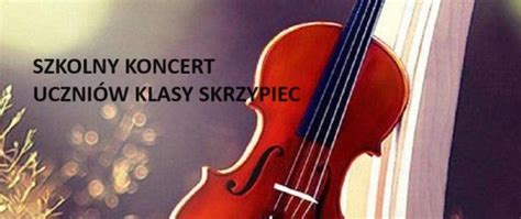 Szkolny Koncert uczniów klasy skrzypiec Państwowa Szkoła Muzyczna I