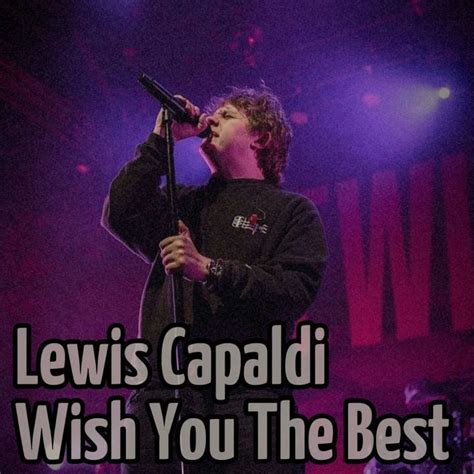 Lewis Capaldi Wish You The Best