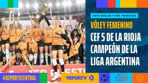 HISTORIA PURA CEF 5 De La Rioja CAMPEONAS De La Liga Argentina