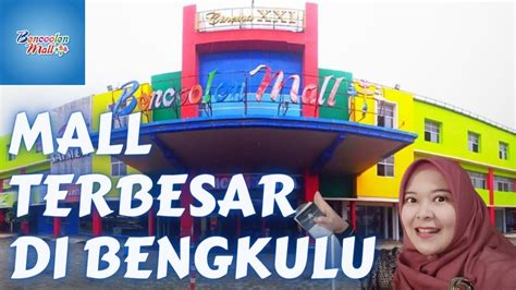 Bencoolen Mall Bengkulu Indah Mall Mall Terbesar Dan Terlengkap Di