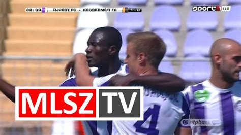 Újpest FC Kecskeméti TE 3 0 30 forduló OTP Bank Liga MLSZ TV