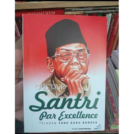 Jual Buku GUS DUR SANTRI PAR EXCELLENCE Teladan Sang Guru Bangsa