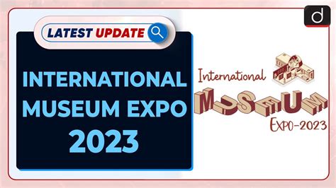 International Museum Expo Latest Update Drishti Ias English