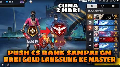 Push Cs Rank Sampai Gm Dari Gold Ke Master Cuman Hari Free Fire