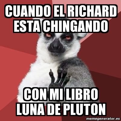 Meme Chill Out Lemur Cuando El Richard Esta Chingando Con Mi Libro